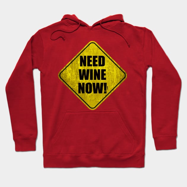 Need Wine Now! Hoodie by Graphico